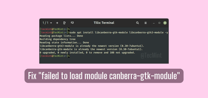How to Fix “Failed to Load Module Canberra-GTK-Module” Error