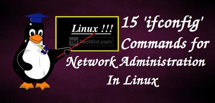 15 Useful “ifconfig” Commands to Configure Network in Linux