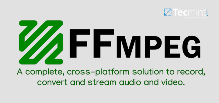 How to Install FFmpeg (Multimedia Framework) in Linux